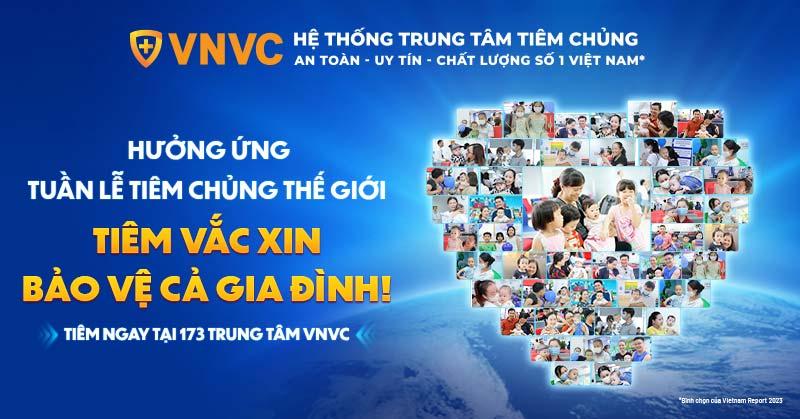 Mừng Tuần lễ tiêm chủng thế giới, VNVC bùng nổ hàng loạt ưu đãi khủng