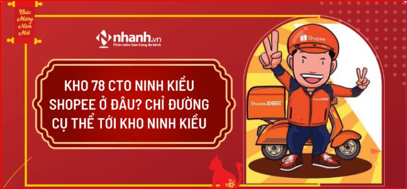 Địa chỉ kho 78 CTO Ninh Kiều Shopee: Hướng dẫn chi tiết để tìm đến