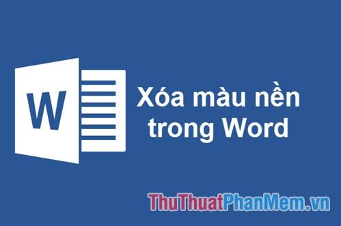 Loại bỏ màu nền trong Word