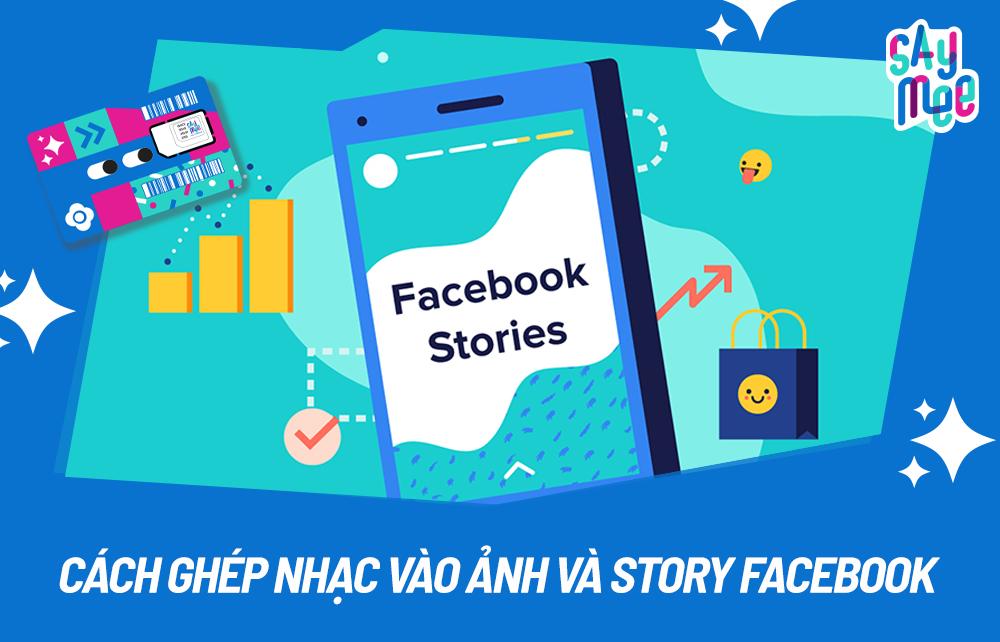 Cách ghép nhạc vào ảnh và Story trên Facebook bằng điện thoại, máy tính