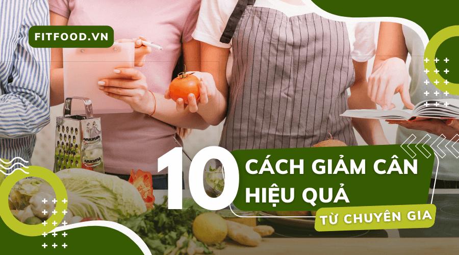 Top 10 cách giảm cân hiệu quả từ chuyên gia sức khỏe