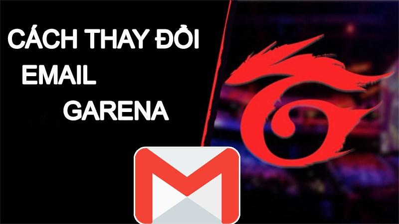 Cách thay đổi Email trong Garena nhanh và đơn giản nhất