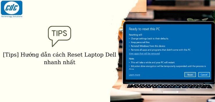 [Tips] Hướng dẫn cách Reset Laptop Dell nhanh nhất