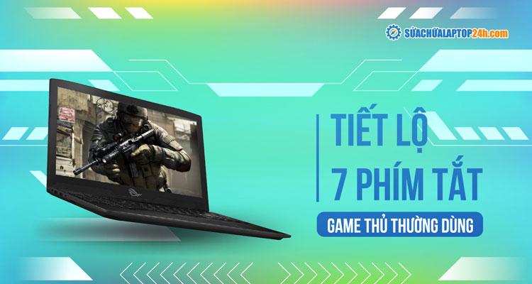 Các phím tắt cho game thủ chuyên nghiệp