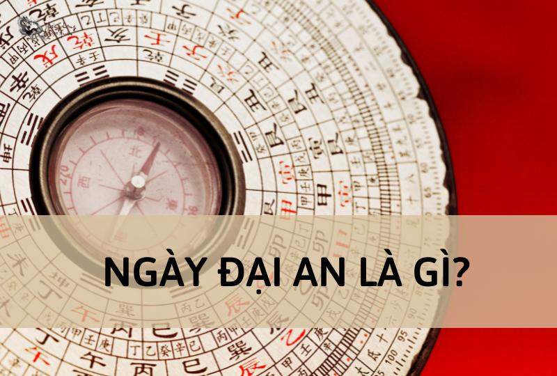 Ngày Đại An là gì?