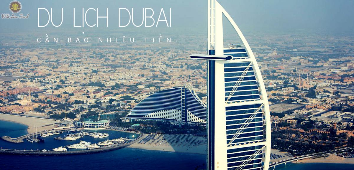 ĐI DU LỊCH DUBAI CẦN BAO NHIÊU TIỀN? GIÁ TOUR DU LỊCH DUBAI LÀ BAO NHIÊU?