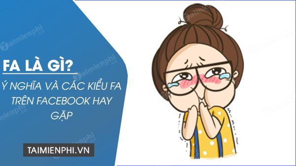 FA là gì? Hiểu ý nghĩa và đủ loại FA phổ biến trên các mạng xã hội như Facebook