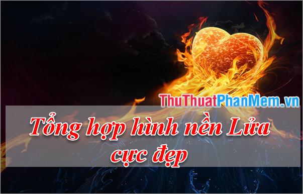 Bộ sưu tập hình nền Lửa tuyệt vời