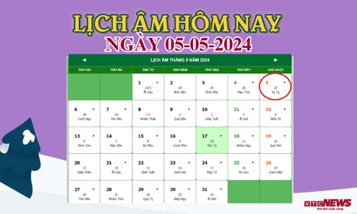 Xem lịch âm hôm nay ngày 5/5/2024.