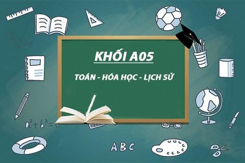 Khối A05 gồm những môn nào