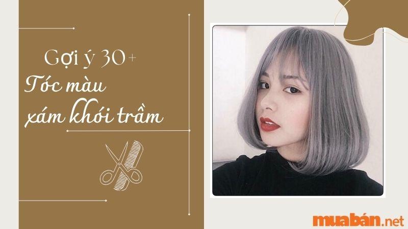 Xám khói trầm là màu gì? Gợi ý 30+ mẫu tóc màu xám khói trầm cực trendy