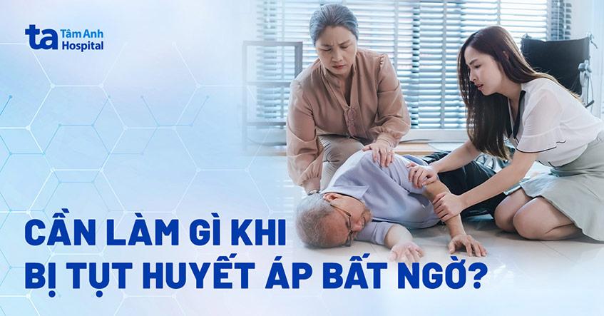 Cần làm gì khi bị tụt huyết áp bất ngờ?