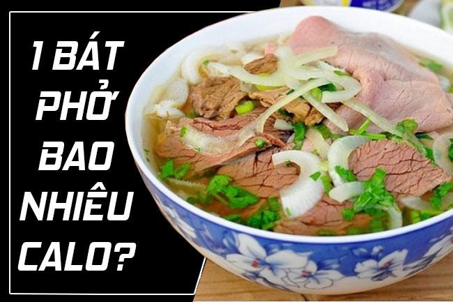 1 Bát Phở chứa bao nhiêu calo? Phở bò, phở gà chứa bao nhiêu calo?