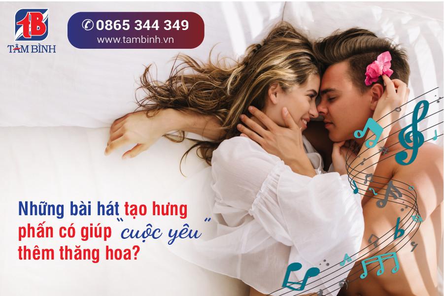 Những bài hát tạo hưng phấn có giúp “cuộc yêu” thêm thăng hoa?