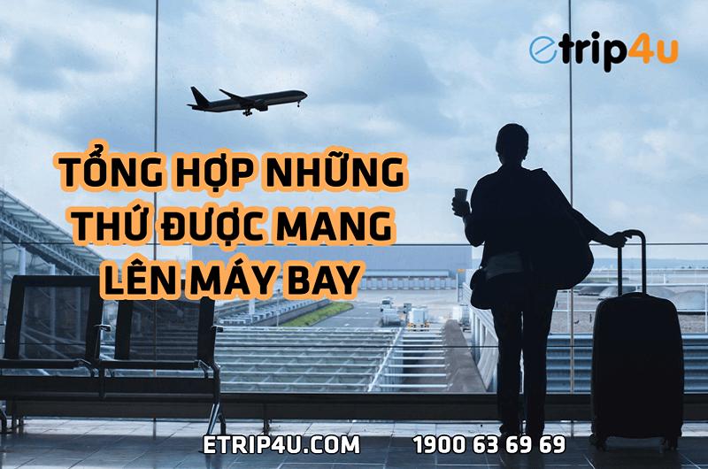 Tổng hợp những thứ được mang lên máy bay