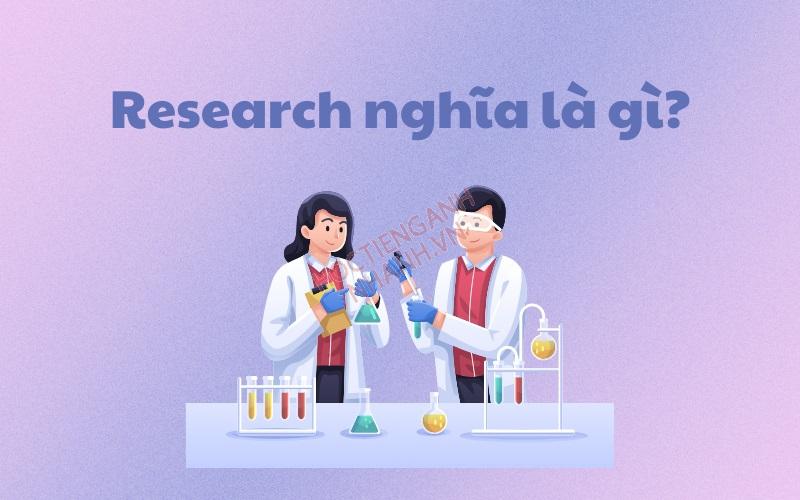 Research đi với giới từ gì? Từ đồng nghĩa với research