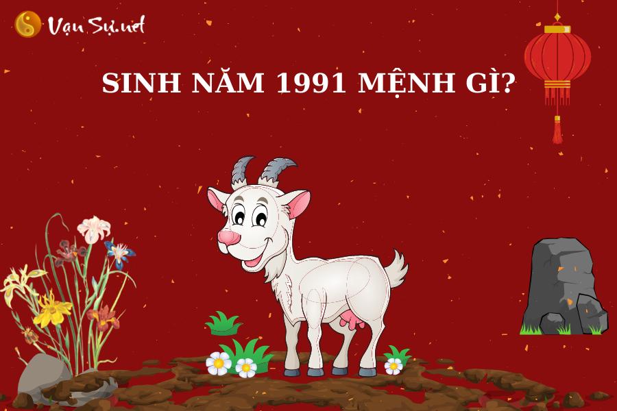 1991 mệnh gì? Tân Mùi hợp tuổi nào, màu gì?