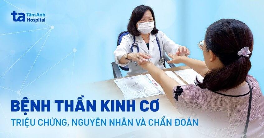 Bệnh thần kinh cơ: Phân loại, Triệu chứng, nguyên nhân và chẩn đoán