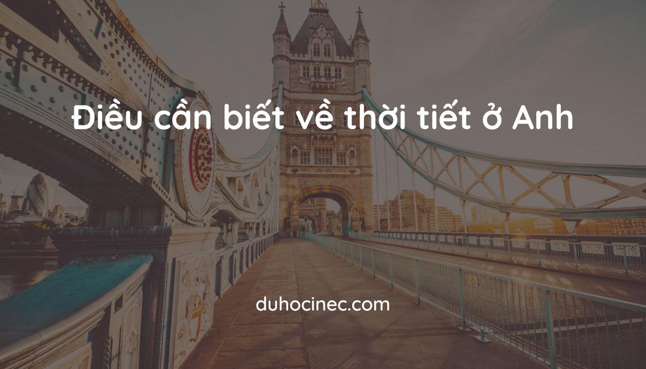 Những điều cần biết về thời tiết ở Anh