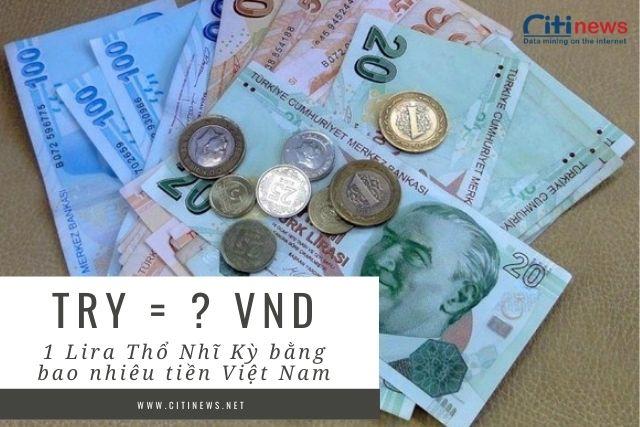 Chuyển đổi 1 Lira Thổ Nhĩ Kỳ bằng bao nhiêu tiền Việt Nam