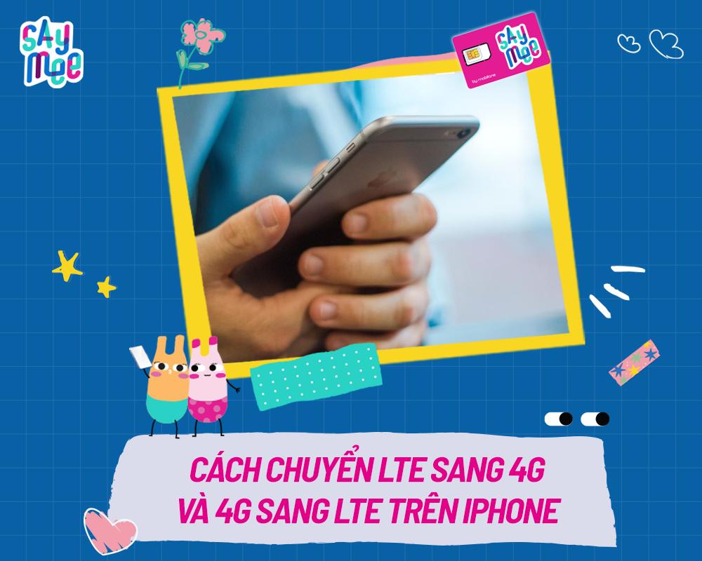 Các cách chuyển LTE sang 4G trên iPhone