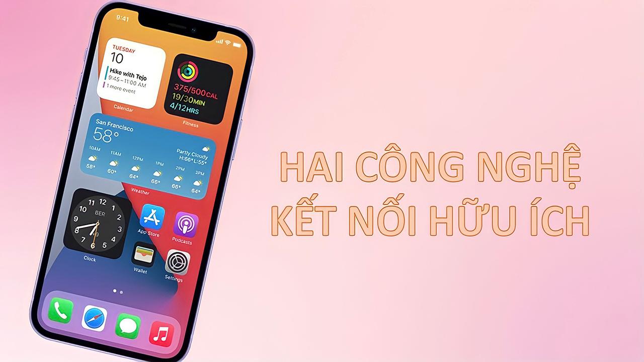 2 công nghệ kết nối hữu ích trên iPhone mà nhiều người bỏ lỡ, bạn có biết công nghệ nào chưa?