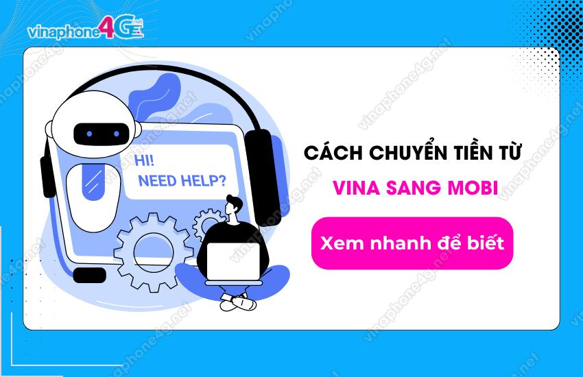 Tóm tắt các bước chuyển tiền Vina sang Mobi thành công 100%