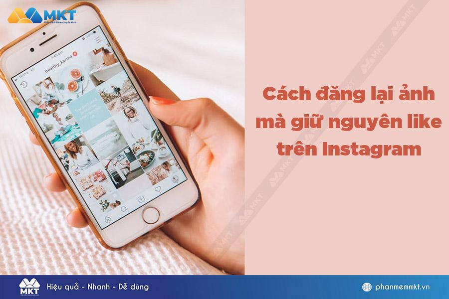 Cách đăng lại ảnh mà giữ nguyên like trên Instagram