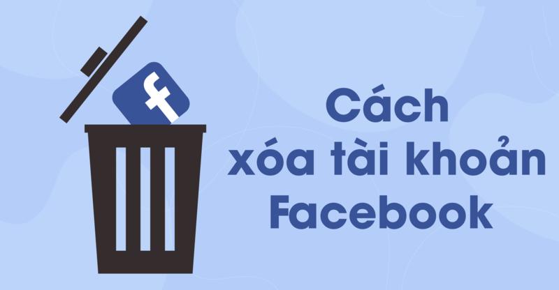 2 cách xóa tài khoản Facebook vĩnh viễn, không thể khôi phục