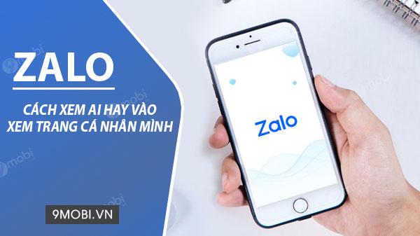 Bí quyết phát hiện ai thường xem Zalo của bạn