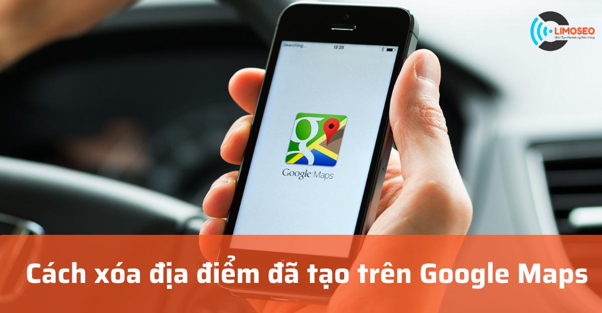 Cách xóa địa điểm đã tạo trên Google Maps