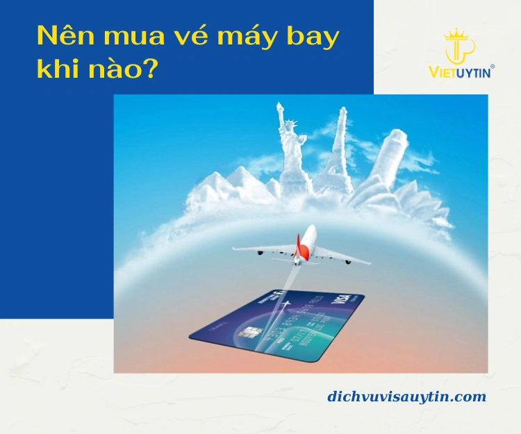 Giải đáp: Có visa thì khi nào bay? Nên mua vé máy bay khi nào?