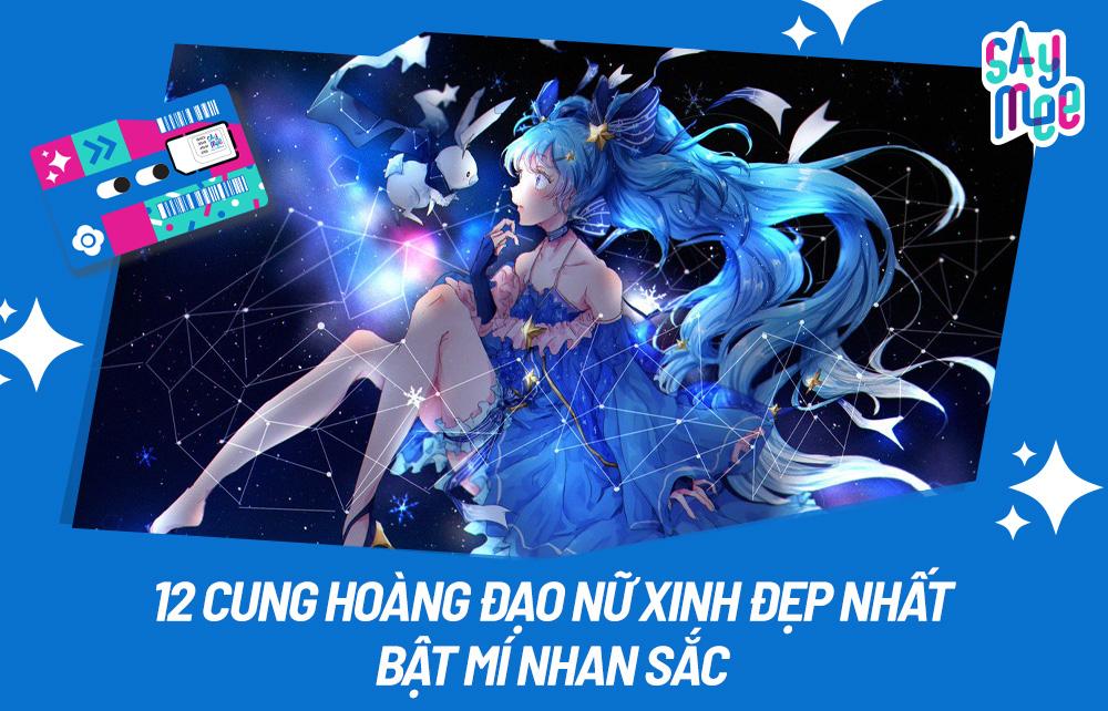 12 Cung Hoàng Đạo nữ xinh đẹp nhất