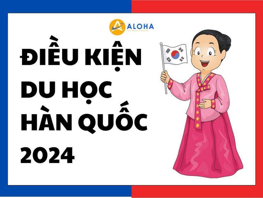 Điều kiện du học Hàn Quốc hiện nay như thế nào?