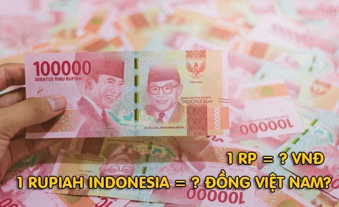 1 Rupiah Indonesia bằng bao nhiêu tiền Việt Nam? IDR to VNĐ