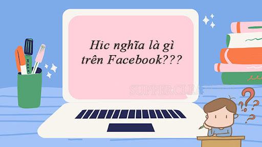 Hic là gì? Bắt trend ngay từ khóa hot hit trên Facebook