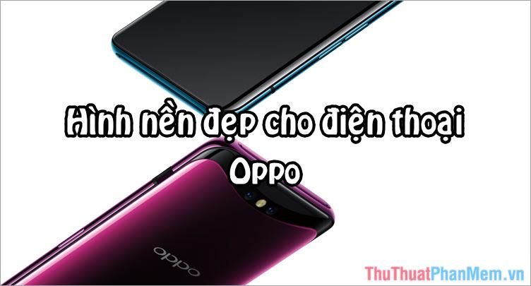 Khám phá vẻ đẹp của hình nền cho điện thoại Oppo