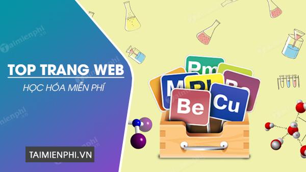 Danh sách các trang web học hóa miễn phí hàng đầu