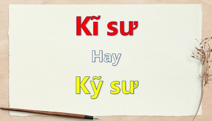 kỹ sư hay kĩ sư