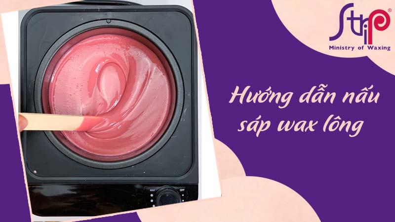 Hướng dẫn cách nấu sáp wax lông tại nhà không cần nồi