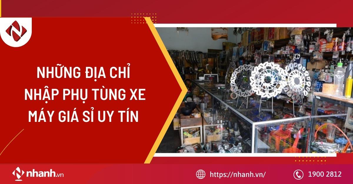 Những địa chỉ nhập phụ tùng xe máy giá sỉ uy tín nhất nên biết