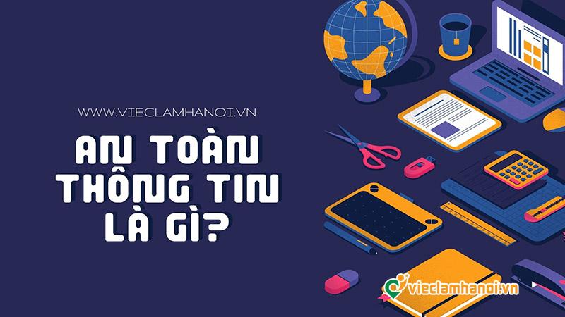 An toàn thông tin là gì? Mức lương ngành an toàn thông tin?