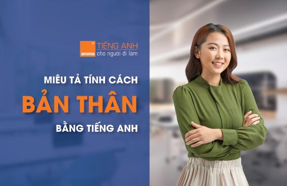 Miêu tả tính cách bản thân bằng tiếng anh ngắn gọn