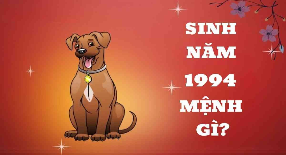 Tuổi Giáp Tuất sinh năm 1994 mệnh gì, cung gì, hợp màu gì?