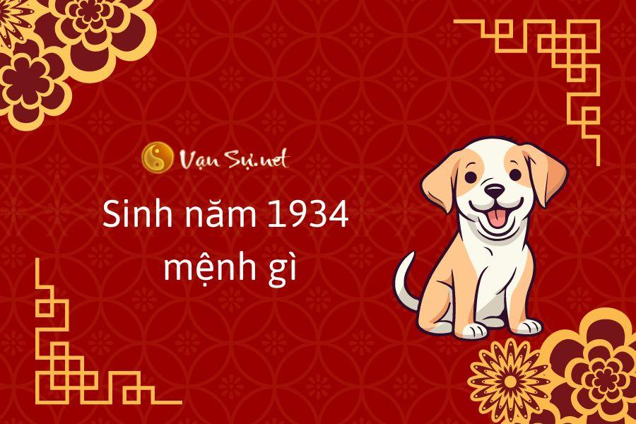 Sinh năm 1934 mệnh gì? Tuổi con gì? Hợp màu gì?