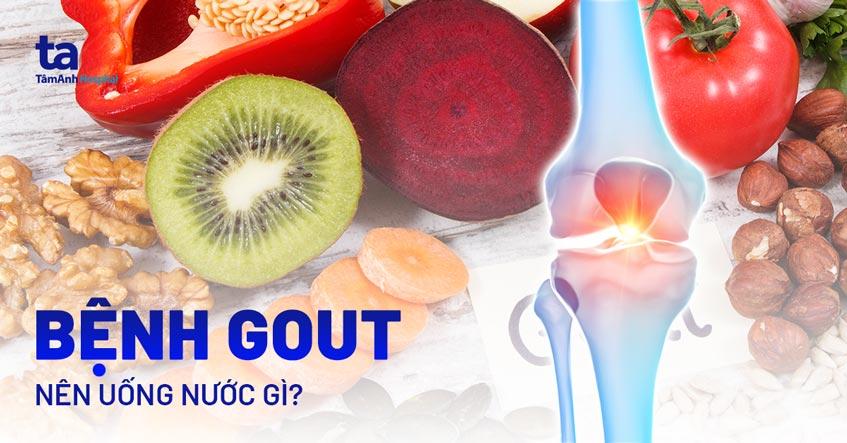 bệnh gout nên uống nước gì