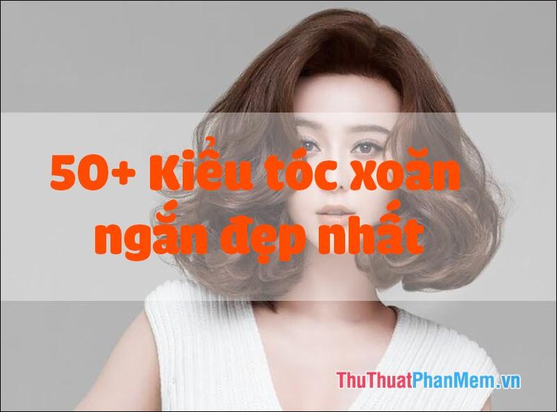 50+ Mô hình tóc xoăn ngắn đẹp nhất 2024