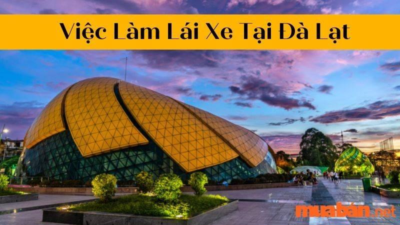 việc làm lái xe tại đà lạt