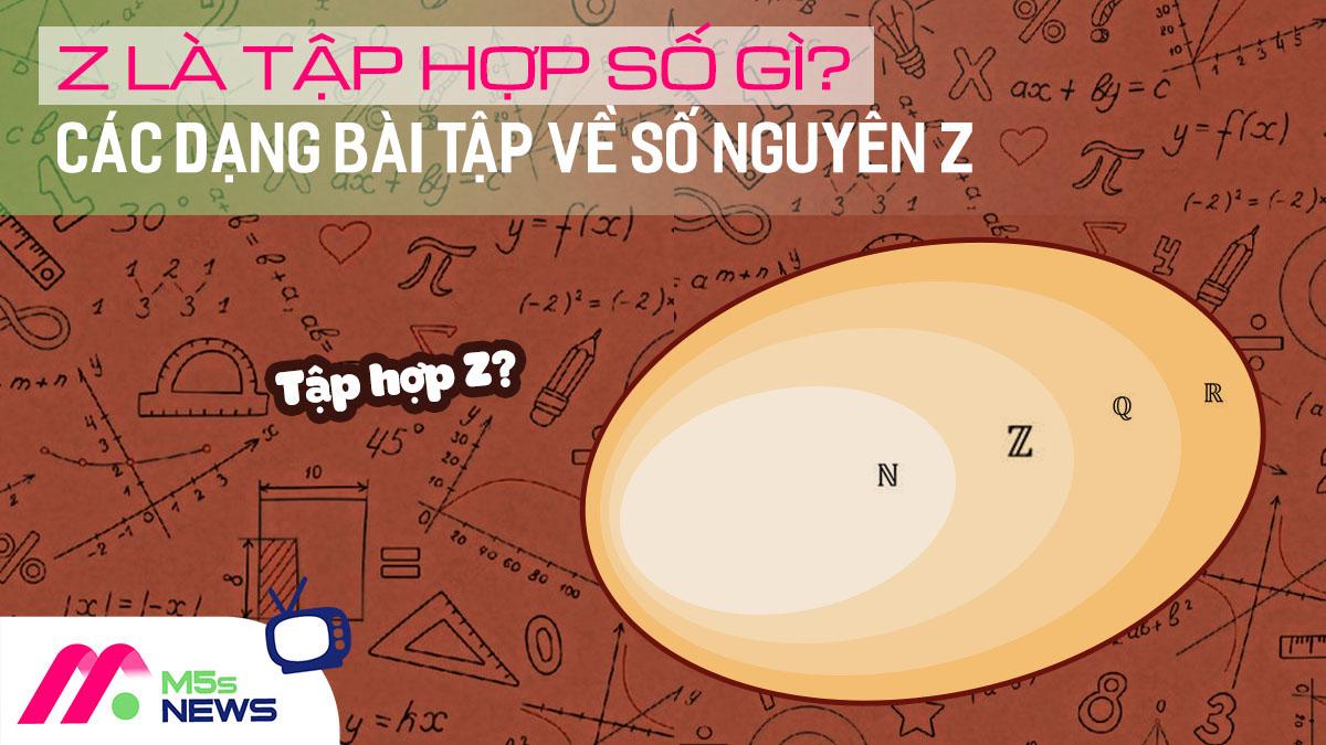 Z là tập hợp số gì