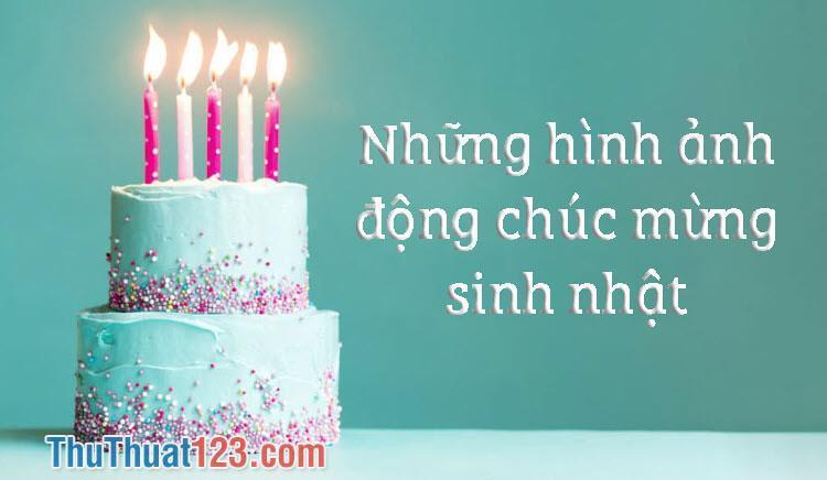 Những hình ảnh động chúc mừng sinh nhật